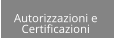 Autorizzazioni e  Certificazioni