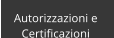 Autorizzazioni e  Certificazioni