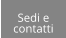 Sedi e  contatti